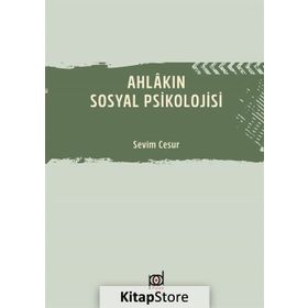 Ahlakın Sosyal Psikolojisi - Sevim Cesur
