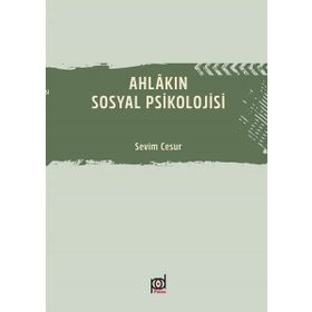Ahlakın Sosyal Psikolojisi - Sevim Cesur