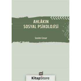 Ahlakın Sosyal Psikolojisi - Sevim Cesur