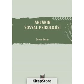 Ahlakın Sosyal Psikolojisi - Sevim Cesur