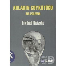AHLAKIN SOYKÜTÜĞÜ - FRIEDRICH WILHELM NIETZSCHE
