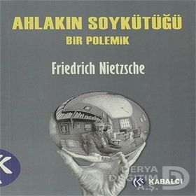 AHLAKIN SOYKÜTÜĞÜ - FRIEDRICH WILHELM NIETZSCHE