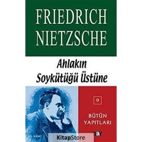 Ahlakın Soykütüğü Üstüne - Friedrich Wilhelm Nietzsche