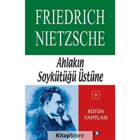 Ahlakın Soykütüğü Üstüne - Friedrich Wilhelm Nietzsche