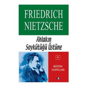 Ahlakın Soykütüğü Üstüne - Friedrich Wilhelm Nietzsche