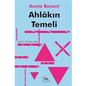 Ahlakın Temeli - Annie Besant