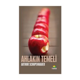 Ahlakın Temeli - Arthur Schopenhauer