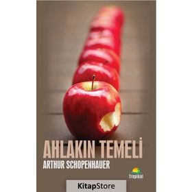 Ahlakın Temeli - Arthur Schopenhauer