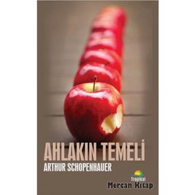 Ahlakın Temeli - Arthur Schopenhauer