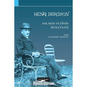 Ahlakın ve Dinin İki Kaynağı - Henri Bergson
