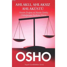Ahlaklı, Ahlaksız, Ahlaküstü - Bhagwan Shree Rajneesh