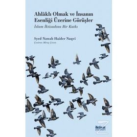 Ahlaklı Olmak ve İnsanın Esenliği Üzerine Görüşler - Syed Nawab Haider Naqvi