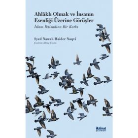 Ahlaklı Olmak ve İnsanın Esenliği Üzerine Görüşler - Syed Nawab Haider Naqvi