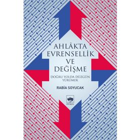 Ahlakta Evrensellik Ve Değişme - Rabia Soyucak