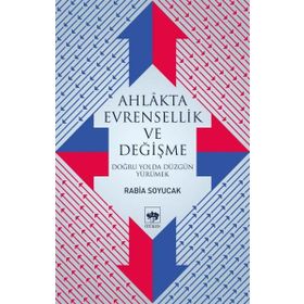 Ahlakta Evrensellik Ve Değişme - Rabia Soyucak
