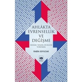 Ahlakta Evrensellik Ve Değişme - Rabia Soyucak
