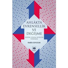 Ahlakta Evrensellik Ve Değişme - Rabia Soyucak