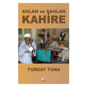 Ahlan ve Sahlan Kahire - Turgay Tuna