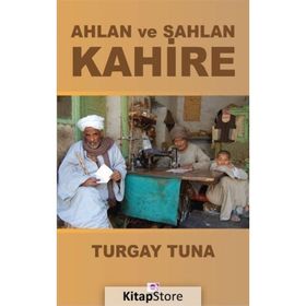 Ahlan ve Sahlan Kahire - Turgay Tuna