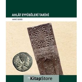 Ahlat Eyyubileri Tarihi - Ahmet Demir - Nubihar Yayınları