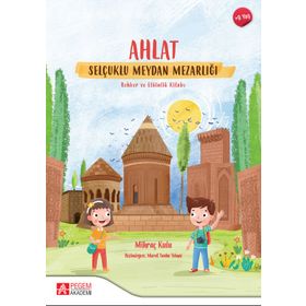 Ahlat Selçuklu Meydan Mezarlığı Rehber ve Etkinlik Kitabı - Pegem Akademi Yayıncılık