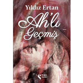 Ahlı Geçmiş - Yıldız Ertan - Doğan Solibri Yayınları