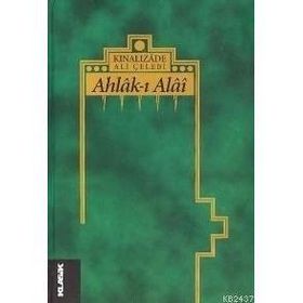 AHLÂK-I ALÂI - KINALIZADE ALI EFENDI