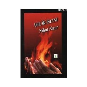 AHLÂK İSYANI - NIHAT NASIR
