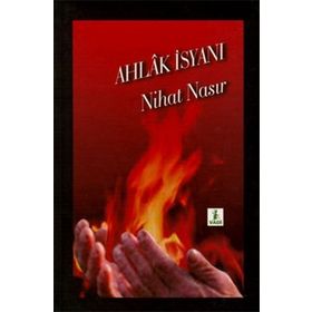 AHLÂK İSYANI - NIHAT NASIR