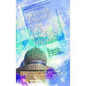 Ahmad Yasawi And The Diwan-ı Hikmat - İsmail Taş by tahir uluc Kemal Argon