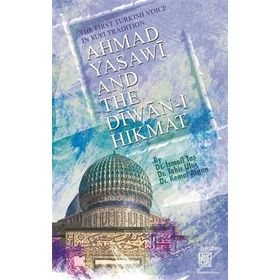 Ahmad Yasawi And The Diwan-ı Hikmat - İsmail Taş by tahir uluc Kemal Argon