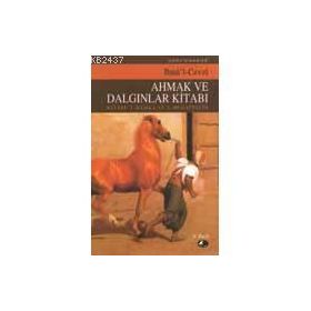Ahmak ve Dalgınlar Kitabı - İbnü`l Cevzi