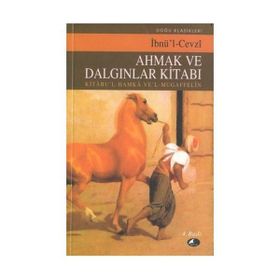 Ahmak ve Dalgınlar Kitabı - İbnü`l Cevzi