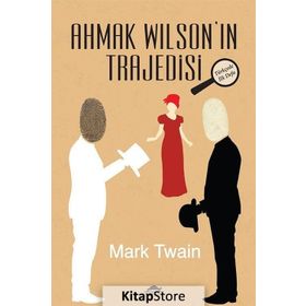 Ahmak Wilson’ın Trajedisi - Mark Twain
