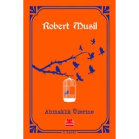 Ahmaklık Üzerine - Robert Musil