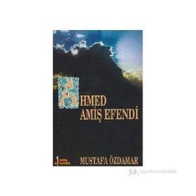 AHMED AMİŞ EFENDI - MUSTAFA ÖZDAMAR