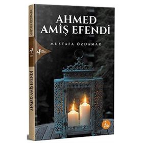 AHMED AMİŞ EFENDI - MUSTAFA ÖZDAMAR