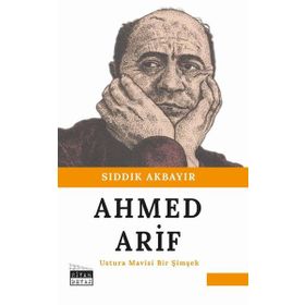 Ahmed Arif Ustura Mavisi Bir Şimşek - Sıddık Akbayır