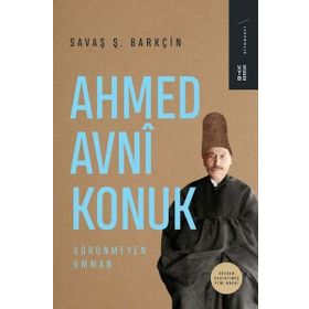 AHMED AVNI KONUK GÖRÜNMEYEN UMMAN - SAVAŞ BARKÇİN