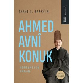AHMED AVNI KONUK GÖRÜNMEYEN UMMAN - SAVAŞ BARKÇİN
