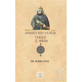 Ahmed Bin Ya’kub Tarihi - Dr. Buğra Atsız