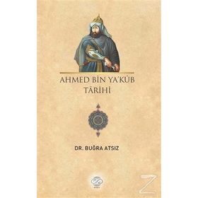 Ahmed Bin Ya’kub Tarihi - Dr. Buğra Atsız
