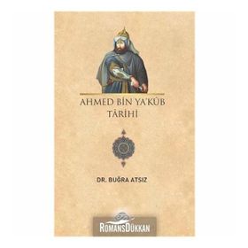 Ahmed Bin Ya’kub Tarihi - Dr. Buğra Atsız