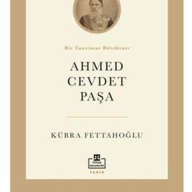 Ahmed Cevdet Paşa - Kübra Fettahoğlu