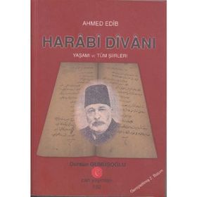 AHMED EDIB HARABI DİVANI YAŞAMI VE TÜM ŞİİRLERİ - AHMET EDIP