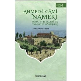 Ahmed i Cami Nameki Hayatı Eserleri ve Tasavvufi Görüşleri-Semerkand Yayınları