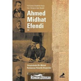 Ahmed Midhad Efendi ve Yeryüzünde Bir Melek Romanına Yönelik Eleştiriler - Nuri Sağlam