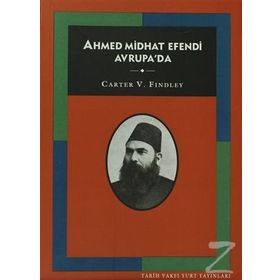 AHMED MIDHAT EFENDI AVRUPA'DA - CARTER VAUGHN FINDLEY