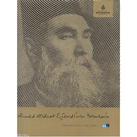 AHMED MIDHAT EFENDI'NIN İSTANBUL'U TÜRK EDEBİYATINDA İSTANBUL SERISI 3 - MEMET DOĞANAY