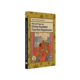 Ahmed Paşa'nın Güneş Kasidesi Üzerine Düşünceler - Ahmet Atilla Şentürk